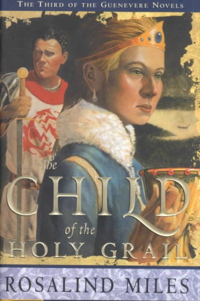 The Child of the Holy Grail (Guenevere Novels) cover