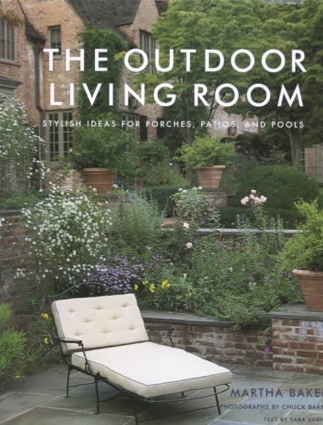 The Outdoor Living Room: Stylish Ideas for Porches, Patios, and Pools cover