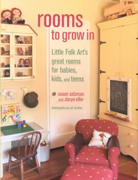 Rooms to Grow In: Little Folk Art's great rooms for babies, kids, and teens cover
