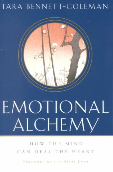 Emotional Alchemy: How the Mind Can Heal the Heart cover