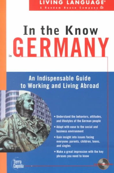 Living Language In the Know in Germany: An Indispensable Cross Cultural Guide to Working and Living Abroad (LL(TM) In the Know) cover