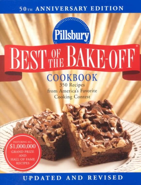 Pillsbury: Best of the Bake-Off Cookbook: 50th Anniversary Edition cover