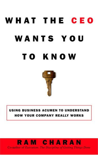 What the CEO Wants You to Know : How Your Company Really Works cover
