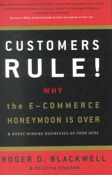 Customers Rule!  Why the E-Commerce Honeymoon is over and where Winning Businesses Go From Here cover