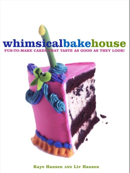 The Whimsical Bakehouse: Fun-to-Make Cakes That Taste as Good as They Look cover
