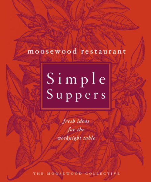 Moosewood Restaurant Simple Suppers: Fresh Ideas for the Weeknight Table cover