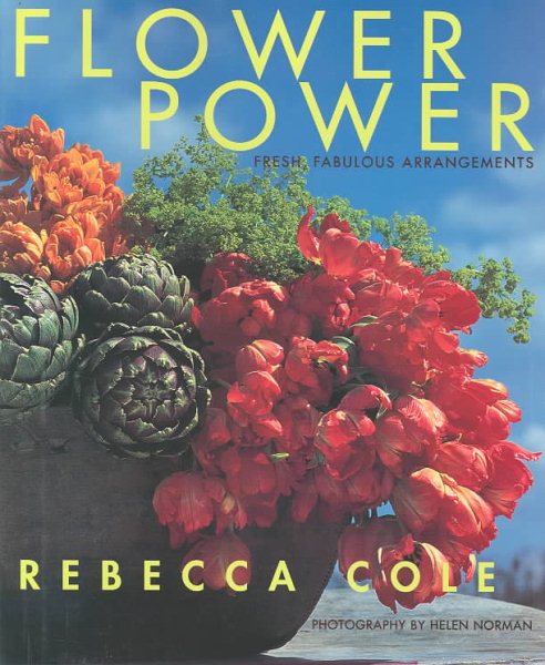 Flower Power: Fresh, Fabulous Arrangements cover