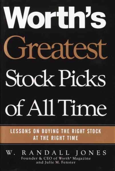 Worth's Greatest Stock Picks of All Time: Lessons on Buying the Right Stock at the Right Time cover