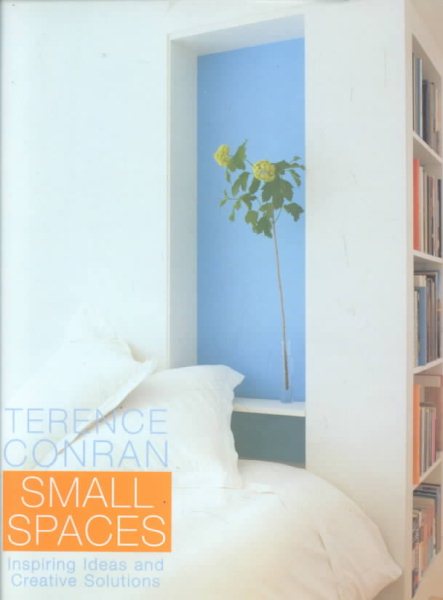 Terence Conran Small Spaces: Inspiring Ideas and Creative Solutions cover