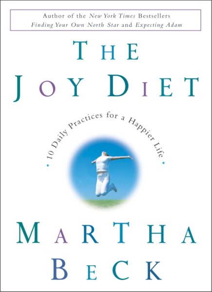 The Joy Diet: 10 Daily Practices for a Happier Life cover