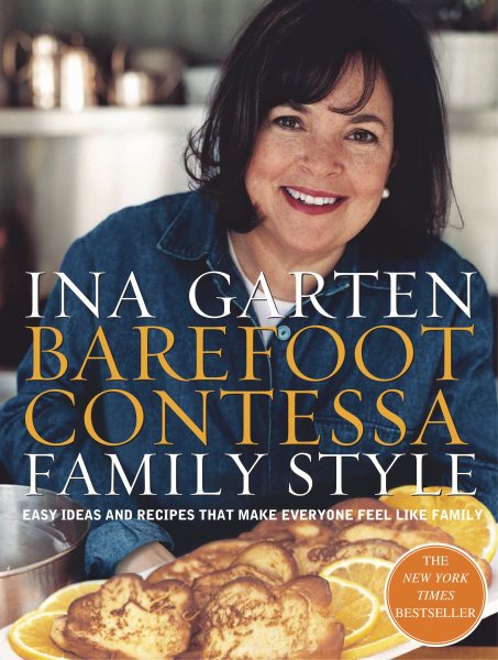 Barefoot Contessa Family Style: Easy Ideas and Recipes That Make Everyone Feel Like Family cover