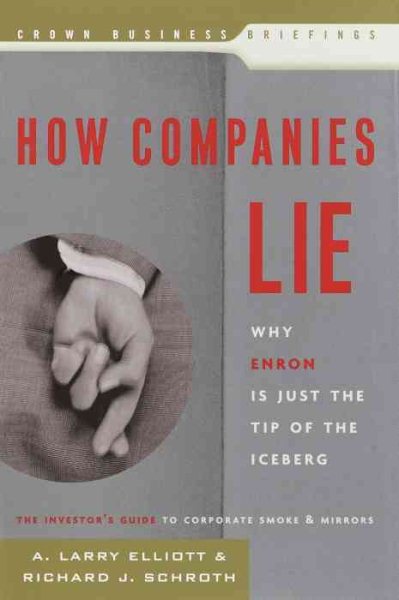 How Companies Lie: Why Enron Is Just the Tip of the Iceberg cover