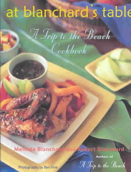 At Blanchard's Table: A Trip to the Beach Cookbook cover