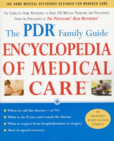 The PDR Family Guide Encyclopedia of Medical Care: The Complete Home Reference to Over 350 Medical Problems and Procedures from the Publishers of The ... Desk Reference® (Family Medical Guides) cover