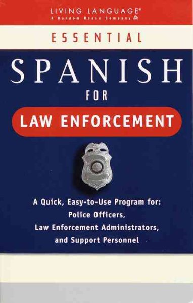 Essential Spanish for Law Enforcement (The Living Language Series) cover