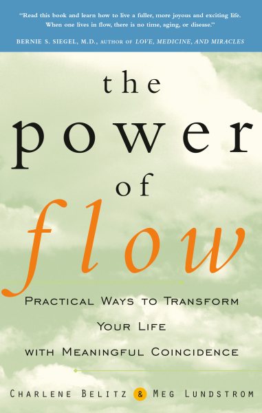The Power of Flow: Practical Ways to Transform Your Life with Meaningful Coincidence cover