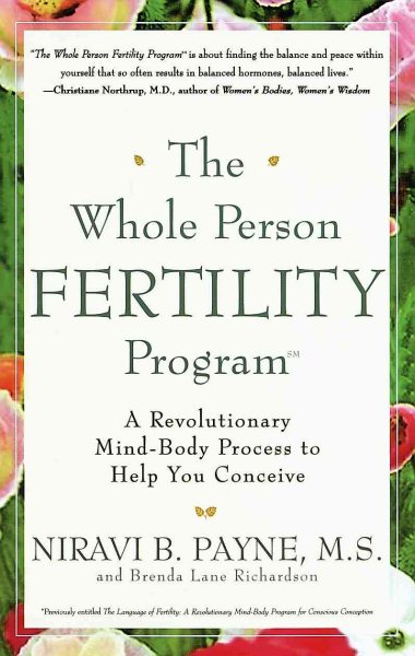 The Whole Person Fertility Program(SM): A Revolutionary Mind-Body Process to Help You Conceive cover