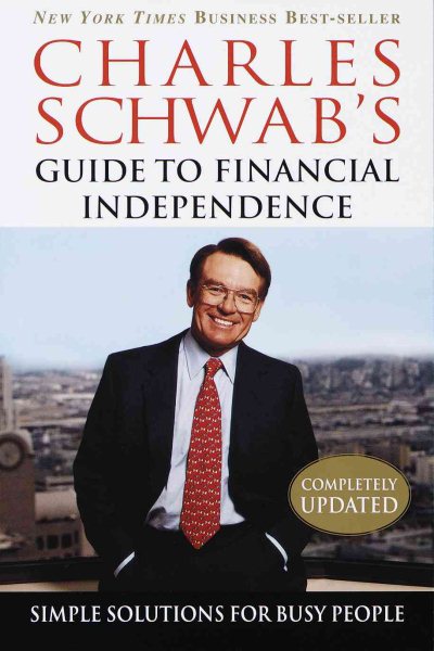 Charles Schwab's Guide to Financial Independence: Simple Solutions for Busy People
