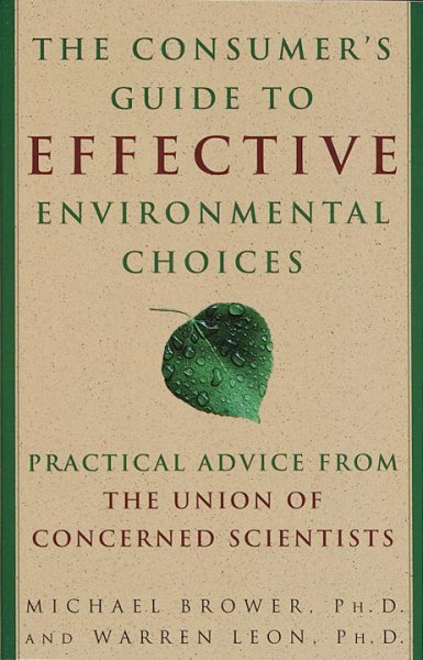 The Consumer's Guide to Effective Environmental Choices: Practical Advice from The Union of Concerned Scientists cover