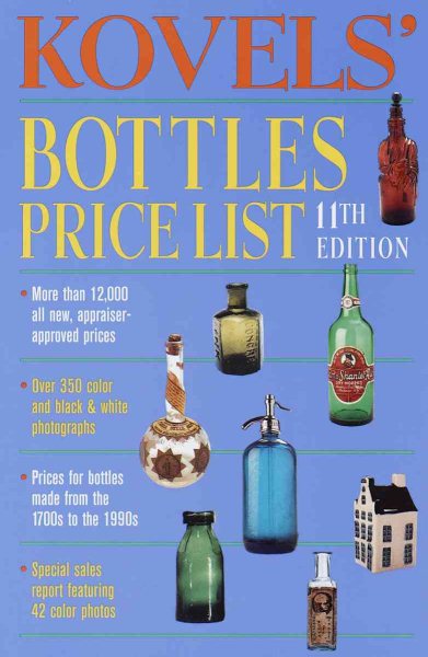 Kovels' Bottles Price List, 11th Edition (Kovel's Bottle Price List)