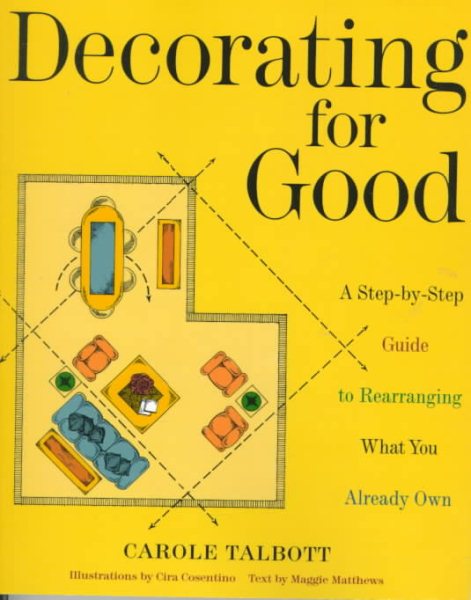 Decorating for Good: A Step-by-Step Guide to Rearranging What You Already Own cover