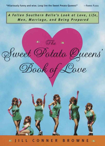 The Sweet Potato Queens' Book of Love: A Fallen Southern Belle's Look at Love, Life, Men, Marriage, and Being Prepared cover