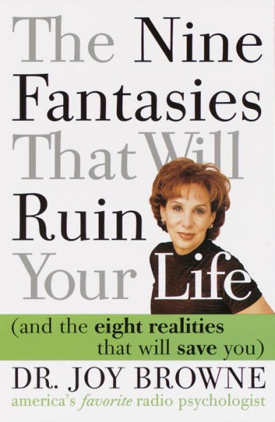 The Nine Fantasies That Will Ruin Your Life (and the Eight Realities That Will Save You) cover