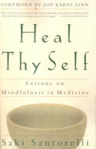 Heal Thy Self: Lessons on Mindfulness in Medicine cover