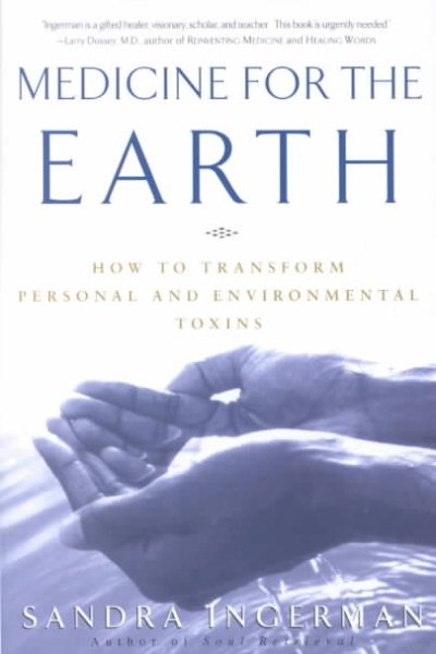 Medicine for the Earth: How to Transform Personal and Environmental Toxins cover