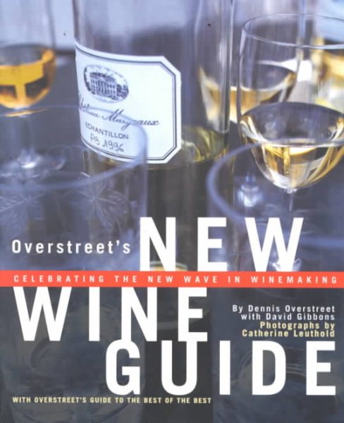 Overstreet's New Wine Guide: Celebrating the New Wave in Winemaking cover