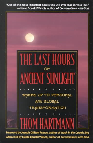 The Last Hours of Ancient Sunlight: Waking Up to Personal and Global Transformation cover