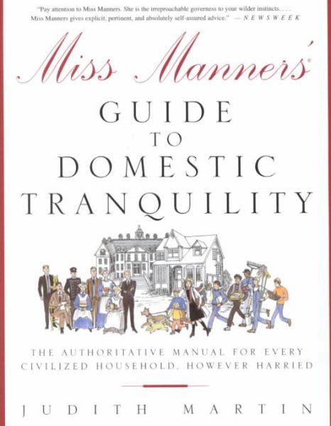 Miss Manners' Guide to Domestic Tranquility: The Authoritative Manual for Every Civilized Household, However Harried cover