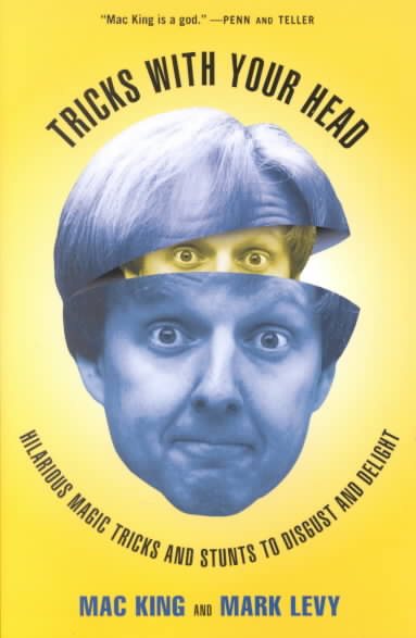 Tricks with Your Head: Hilarious Magic Tricks and Stunts to Disgust and Delight cover