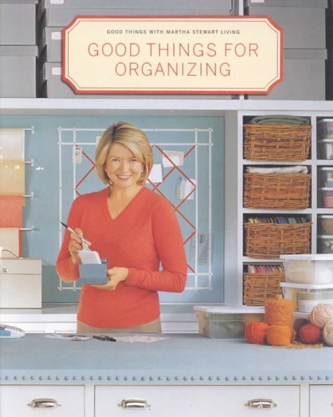 Good Things for Organizing (Good Things with Martha Stewart Living) cover