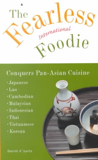 The Fearless International Foodie Conquers Pan-Asian Cuisine cover