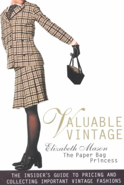 Valuable Vintage: The Insider's Guide to Identifying and Collecting Important Vintage Fashions cover