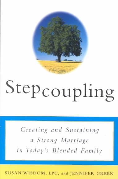 Stepcoupling: Creating and Sustaining a Strong Marriage in Today's Blended Family cover