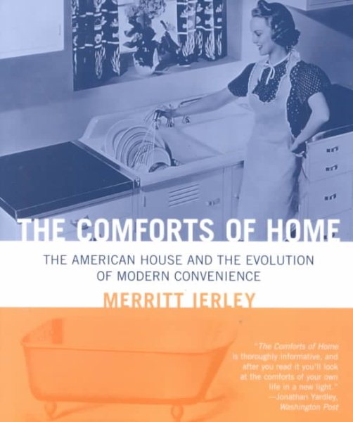 The Comforts of Home: The American House and the Evolution of Modern Convenience cover
