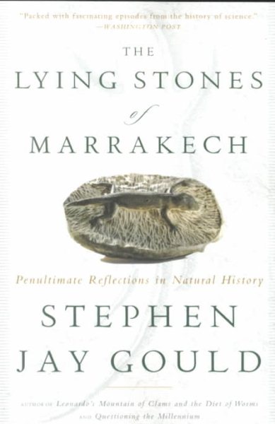 The Lying Stones of Marrakech: Penultimate Reflections in Natural History cover