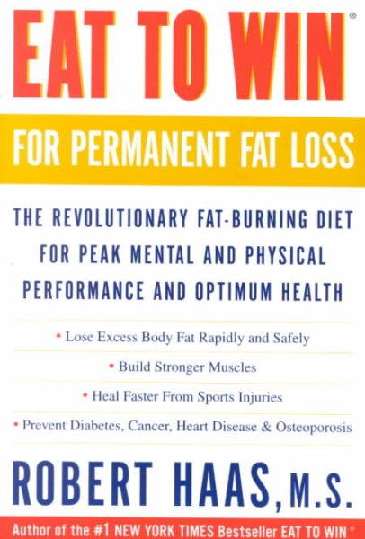 Eat to Win for Permanent Fat Loss: The Revolutionary Fat-Burning Diet for Peak Mental and Physical Performance and Optimum Health cover