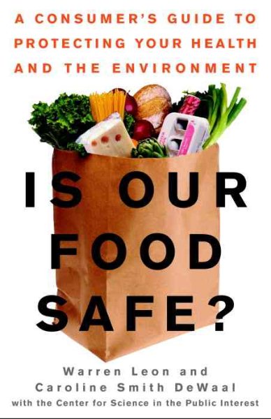 Is Our Food Safe: A Consumer's Guide to Protecting Your Health and the Environment cover