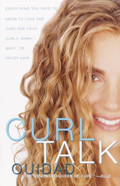 Curl Talk: Everything You Need to Know to Love and Care for Your Curly, Kinky, Wavy, or Frizzy Hair cover
