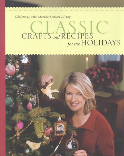 Classic Crafts and Recipes for the Holidays: Christmas with Martha Stewart Living cover