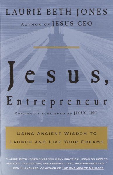 Jesus, Entrepreneur: Using Ancient Wisdom to Launch and Live Your Dreams cover