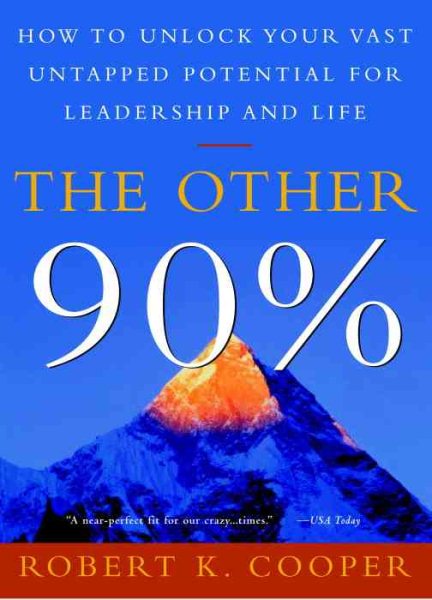The Other 90%: How to Unlock Your Vast Untapped Potential for Leadership and Life cover