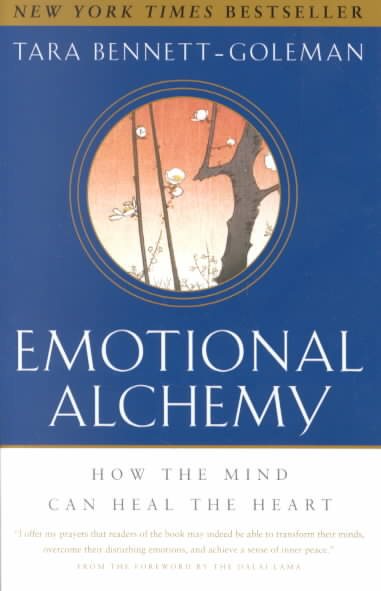 Emotional Alchemy: How the Mind Can Heal the Heart