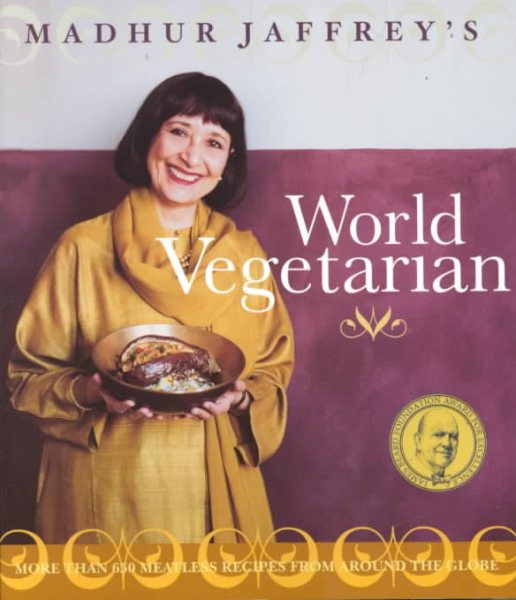 Madhur Jaffrey's World Vegetarian: More Than 650 Meatless Recipes from Around the World: A Cookbook cover