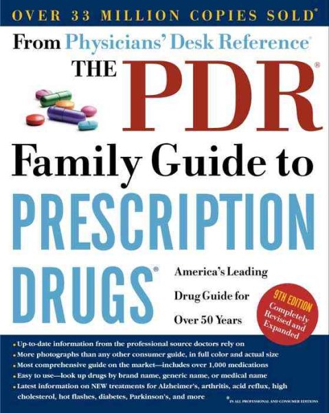The PDR Family Guide to Prescription Drugs, 9th Edition: America's Leading Drug Guide for Over 50 Years