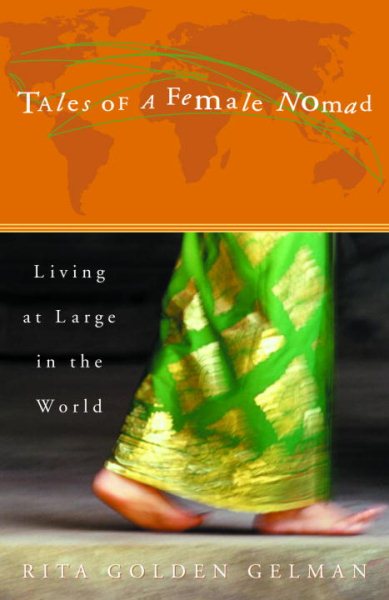 Tales of a Female Nomad: Living at Large in the World cover