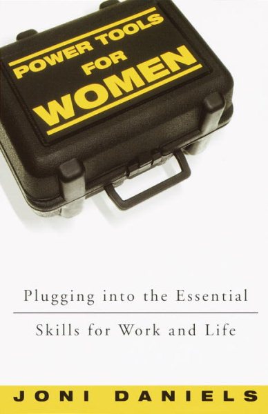 Power Tools for Women: Plugging into the Essential Skills for Work and Life cover